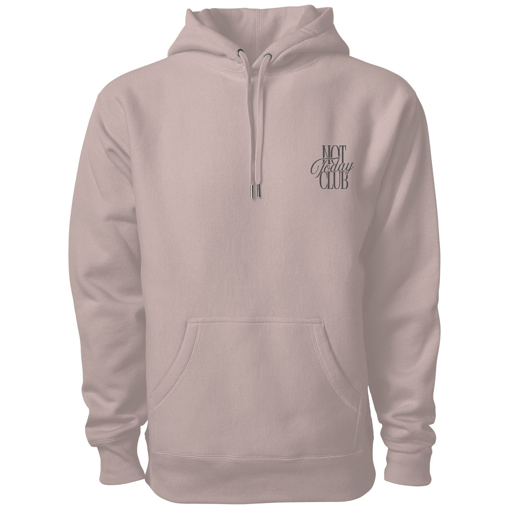 NOT TODAY CLUB - HEAVYWEIGHT CALMING HOODIE