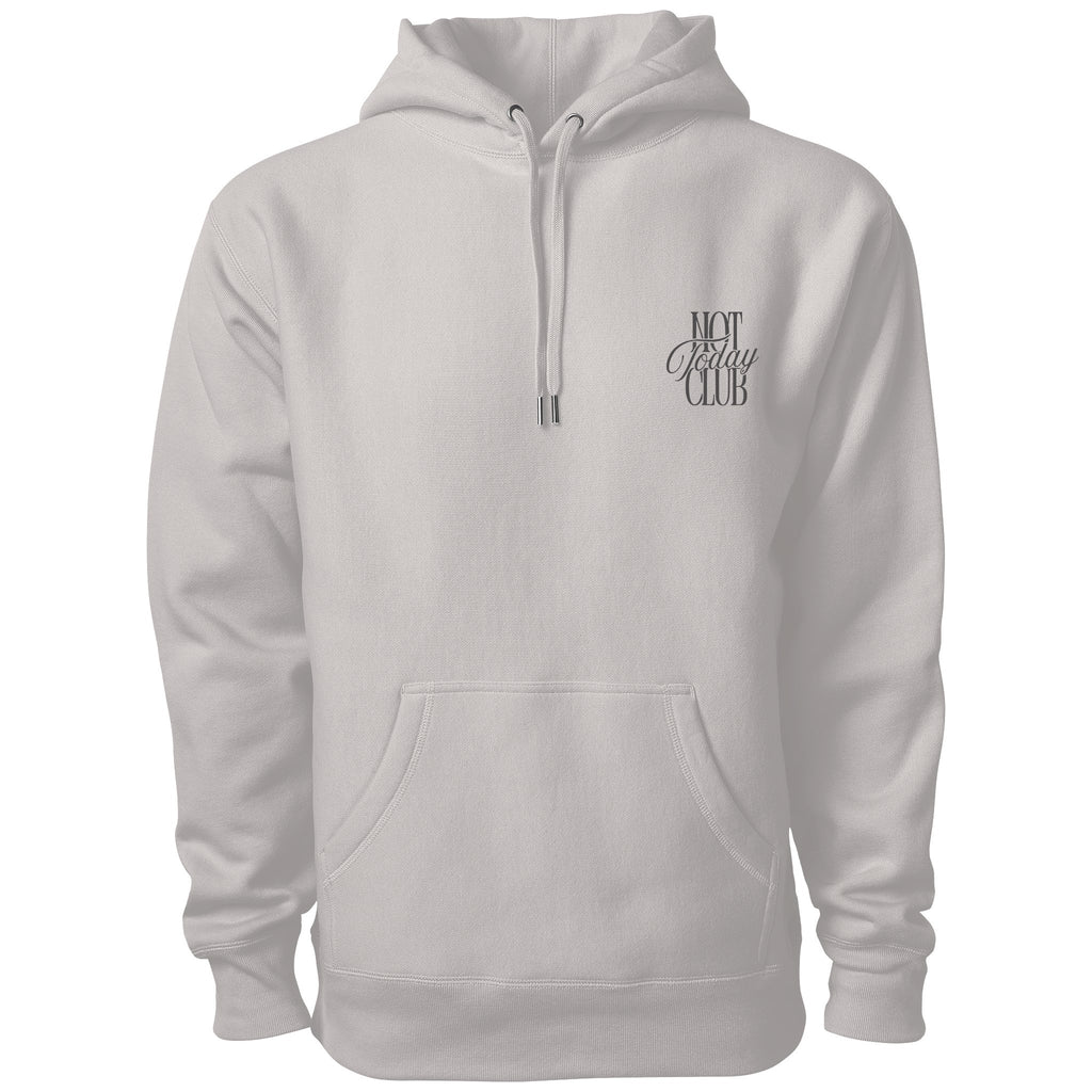 NOT TODAY CLUB - HEAVYWEIGHT CALMING HOODIE